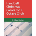 Handbell Christmas Carols for 2 Octave Choir