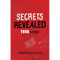 Secrets Revealed: YOUR Story