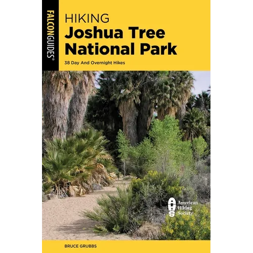 Hiking Joshua Tree National Park: 38 Day and Overnight Hikes