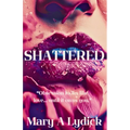 Shattered