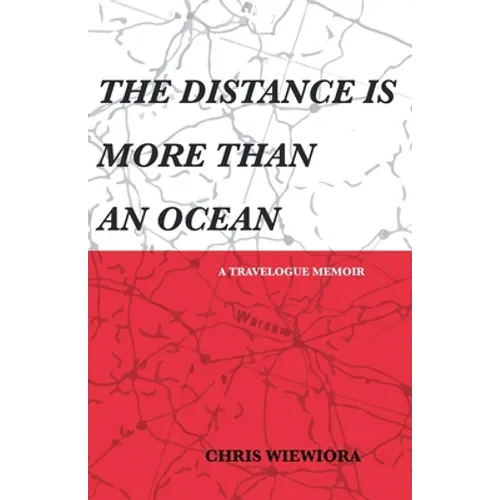 The Distance Is More Than an Ocean: a travelogue memoir