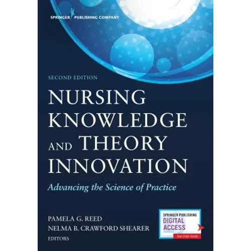 Nursing Knowledge and Theory Innovation, Second Edition: Advancing the Science of Practice