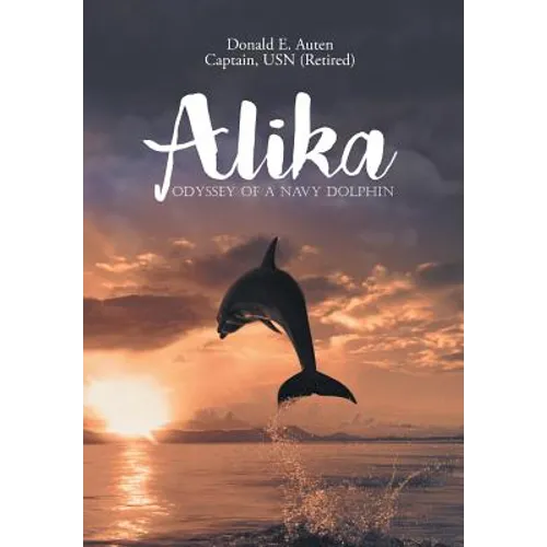 Alika: Odyssey of a Navy Dolphin