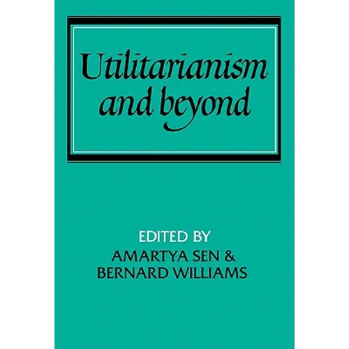 Utilitarianism and Beyond