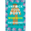 Unfuck Your Body Workbook: Using Science to Eat, Sleep, Breathe, Move, and Feel Better