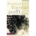 Promesas Eternas Para Ti: de la Nueva Versión Internacional = Bible Promises for You