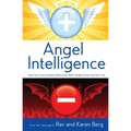 Angel Intelligence: How Consciousness Determines Which Angels Come Into Your Life