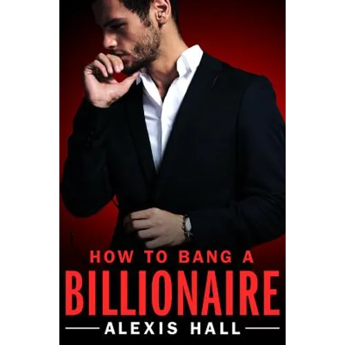 How to Bang a Billionaire
