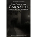 The Complete Carnacki, the Ghost Finder