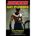 Gay Pioneers: How Drummer Magazine Shaped Gay Popular Culture 1965-1999