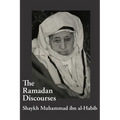 The Ramadan Discourses of Shaykh Muhammad ibn al-Habib