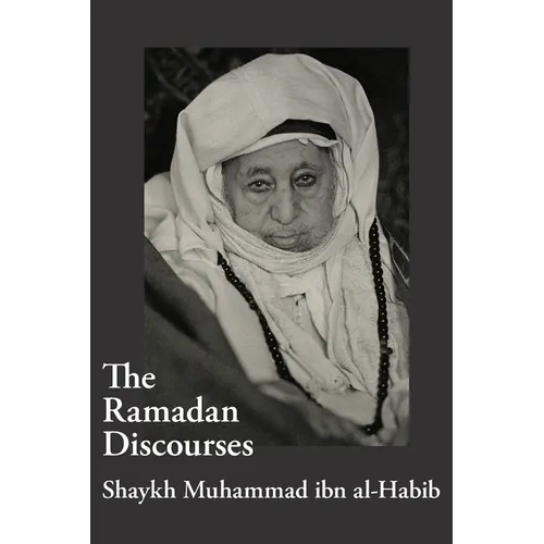 The Ramadan Discourses of Shaykh Muhammad ibn al-Habib