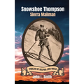 Snowshoe Thompson: Sierra Mailman