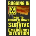 Bugging In: How to Hunker Down and Survive in an Emergency Situation