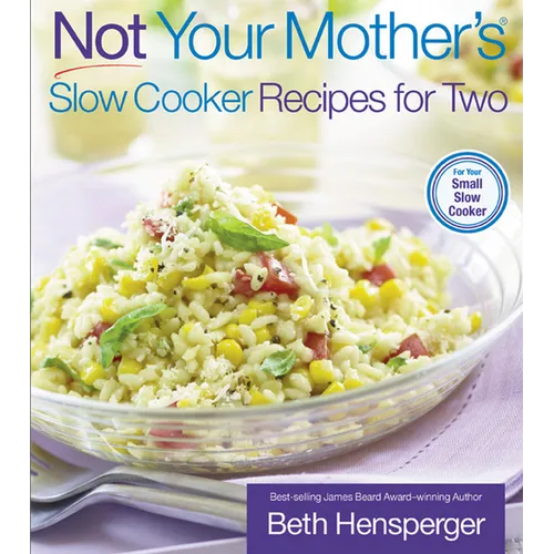 Not Your Mother's Slow Cooker Recipes for Two