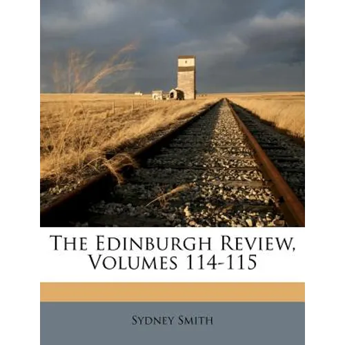 The Edinburgh Review, Volumes 114-115