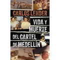 Vida Y Muerte del Cartel de Medellín / Life and Death of the Medellin Cartel