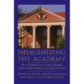 Indigenizing the Academy: Transforming Scholarship and Empowering Communities