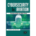 Cybersecurity In Aviation: Protecting the Skies from Digital Threats