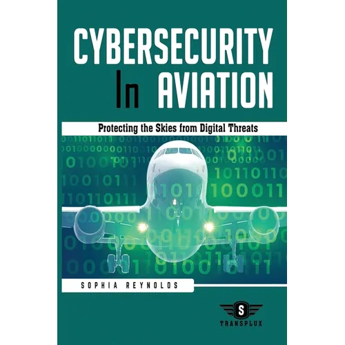 Cybersecurity In Aviation: Protecting the Skies from Digital Threats
