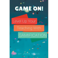 Game On! Level Up Your Teaching with Gamification