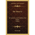 The Three L's: Or Lawyers, Land-Jobbers, And Lovers (1882)