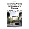 Crafting Value in Singapore Homes