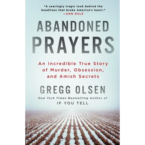 Abandoned Prayers: An Incredible True Story of Murder, Obsession, and Amish Secrets