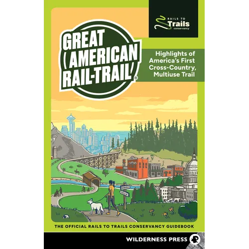 Great American Rail-Trail(r): Highlights of America's First Cross-Country, Multiuse Trail