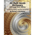 All Math Words Dictionary: For students of algebra, geometry and calculus