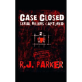 Case Closed: Serial Killers Captured