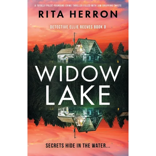 Widow Lake: A totally pulse-pounding crime thriller filled with jaw-dropping twists