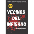 Learn Spanish With Stories (B2): Vecinos del infierno - A Short Story in Spanish for Intermediate and Advanced Learners