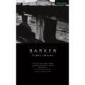 Howard Barker: Plays Twelve: At Her Age and Hers; Landscape with Cries; Womanly; Four Dialogues; True Condition