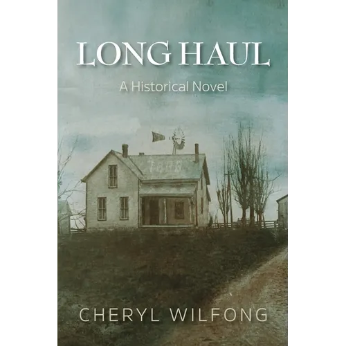 Long Haul: A Historical Novel