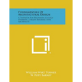 Fundamentals Of Architectural Design: A Textbook For Beginning College Students, A Ready Reference For Architects