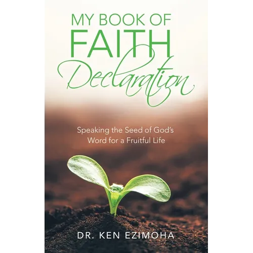 Faith Declaration: Speaking the Seed of God's Word for a Fruitful Life