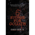6 Stones for Goliath: Based on the Life of Charles and Gene Arline