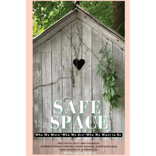 Safe Space: Who We Were, Who We Are, Who We Want to Be