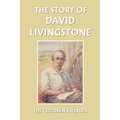 The Story of David Livingstone (Yesterday's Classics)