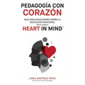Pedagogía con corazón: Guía para educadores sobre la educación emocional con el modelo HEART in Mind