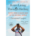 Better Living Through Birding: Notes from a Black Man in the Natural World