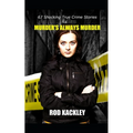 Murder's Always Murder: Shocking True Crime Stories