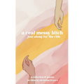 A Real Messy Bitch