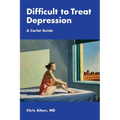 Difficult to Treat Depression: A Carlat Guide