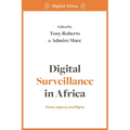 Digital Surveillance in Africa: Power, Agency, and Rights