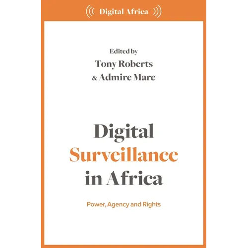 Digital Surveillance in Africa: Power, Agency, and Rights