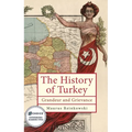 The History of Turkey: Grandeur and Grievance
