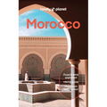 Lonely Planet Morocco: Plan the Trip of a Lifetime Detailed Itineraries & Maps Insider Tips Covers Marrakesh, the Sahara, Fez and More