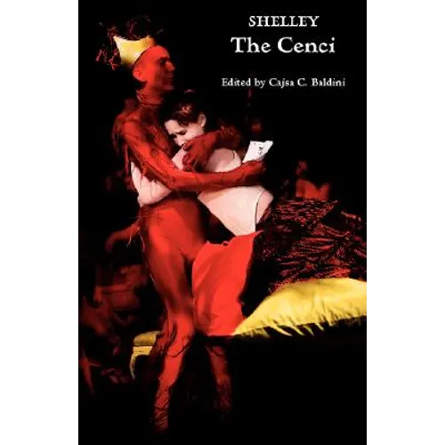 The Cenci: A Tragedy in Five Acts: An Authoritative Text Based on the 1819 Edition
